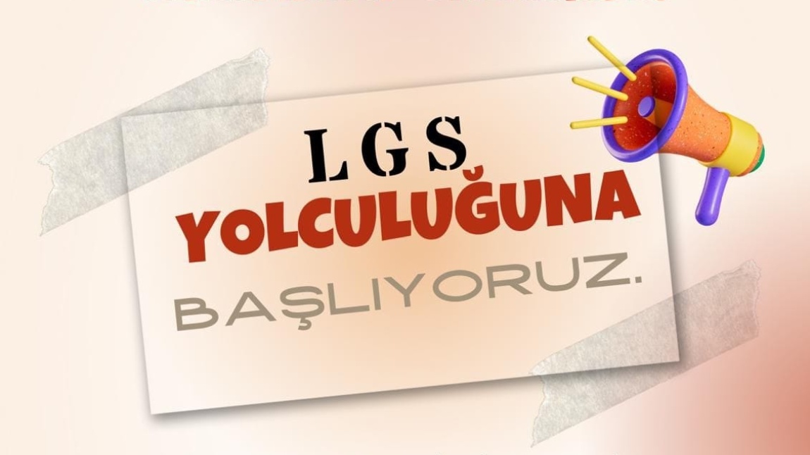 LGS YOLCULUĞUMUZ BAŞLIYOR!