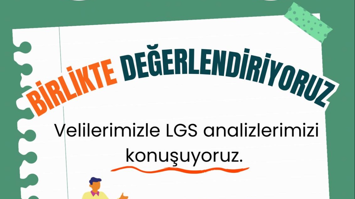 Velilerimizle Birlikte Değerlendiriyoruz